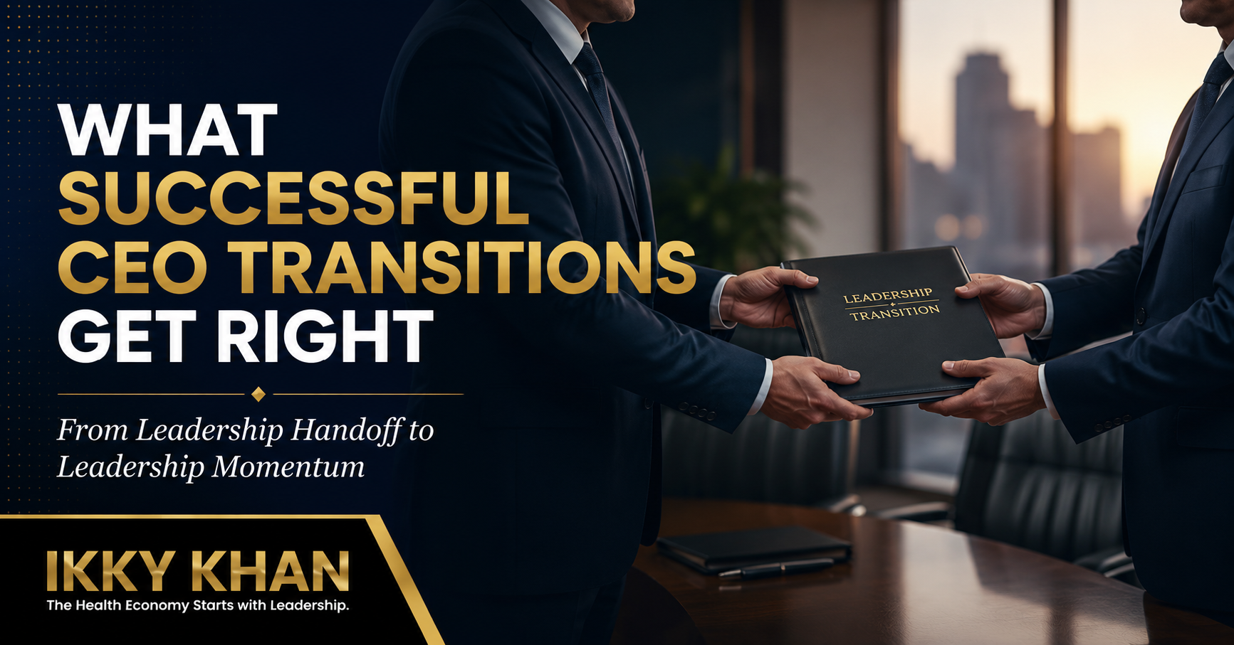 What Successful CEO Transitions Get Right